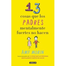 13 COSAS QUE LOS PADRES MENTALMENTE FUERTES NO HACEN