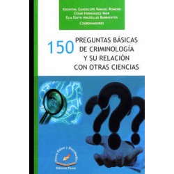 150 PREGUNTAS BASICAS DE CRIMINOLOGIA Y SU RELACION CON OTRAS CIENCIAS